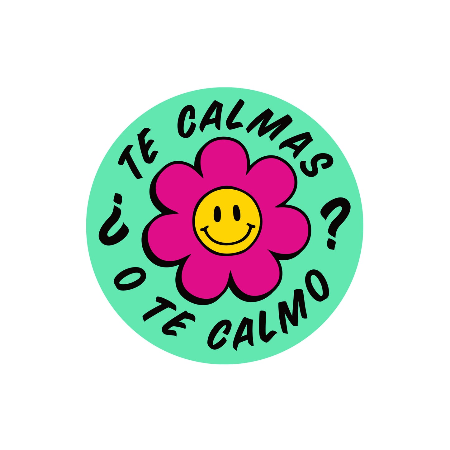 Te Calmas o Te Calmo Vinyl Sticker