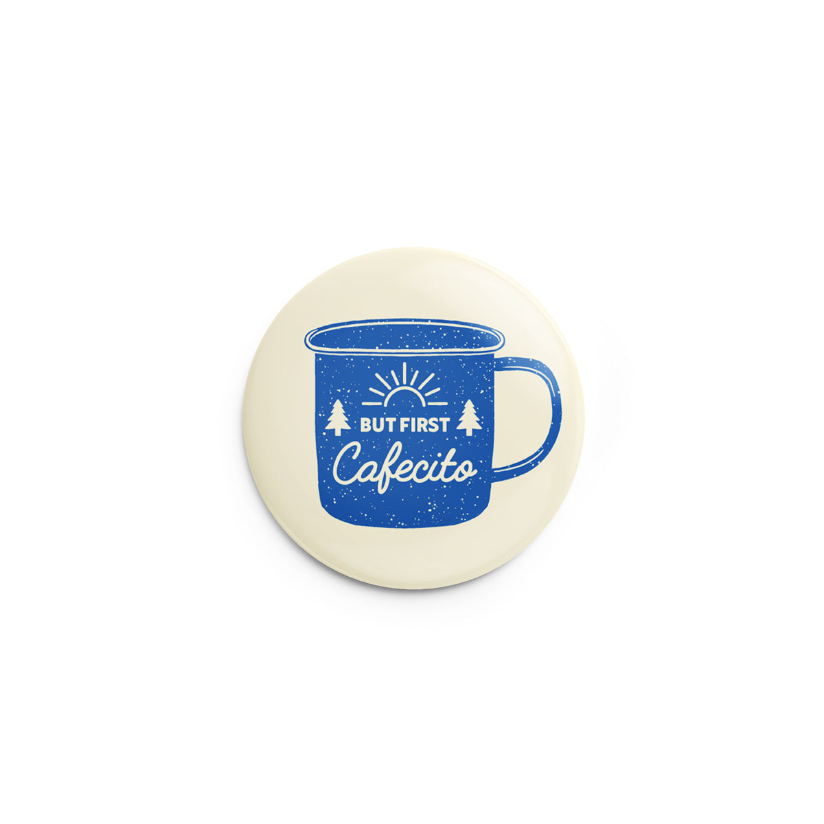 But First Cafecito Pin-Back Button