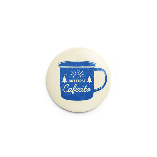 But First Cafecito Pin-Back Button