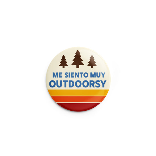 Me Siento Muy Outdoorsy Pin-Back Button
