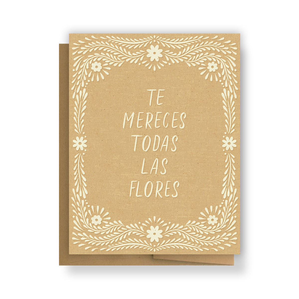 Te Mereces Todas Las Flores Greeting Card