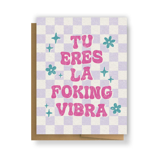 Tu Eres La Foking Vibra Greeting Card