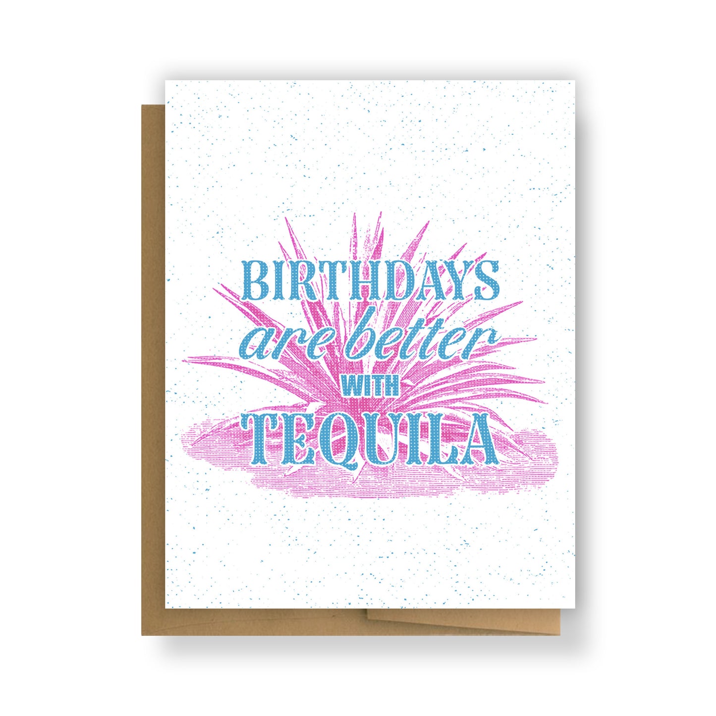 Birthdays Are Better with Tequila Greeting Card